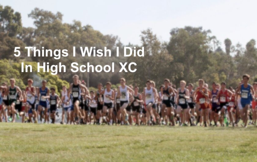 5 Things I Wish I Did In High School XC